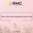 Natural Burmese Adjustable Quartz  Ring